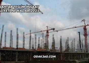 Anahtar Teslim İnşaat Maliyeti Ne Kadar 2025