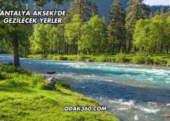 Antalya Akseki'de Gezilecek Yerler