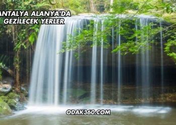Antalya Alanya'da Gezilecek Yerler