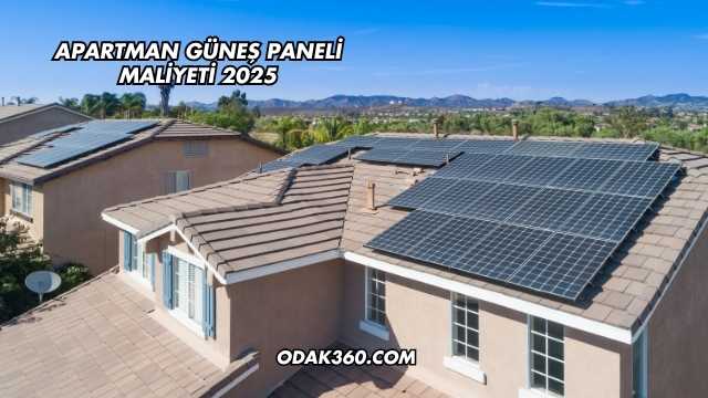 Apartman Güneş Paneli Maliyeti 2025