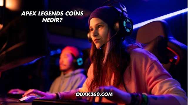 Apex Legends Coins Nedir?