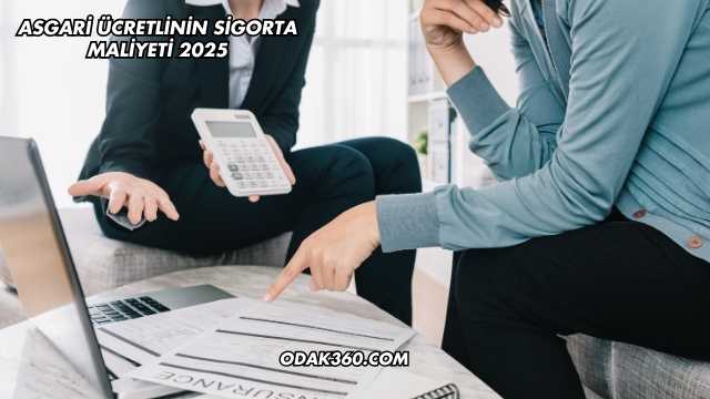 Asgari Ücretlinin Sigorta Maliyeti 2025