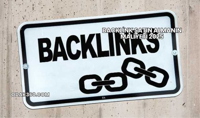 Backlink Satın Almanın Maliyeti 2025