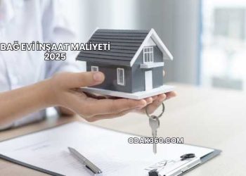 Bağ Evi İnşaat Maliyeti 2025