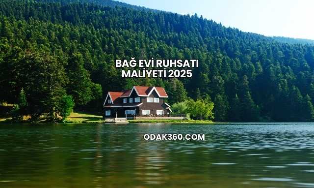 Bağ Evi Ruhsatı Maliyeti 2025