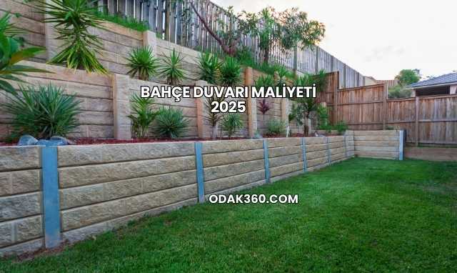 Bahçe Duvarı Maliyeti 2025