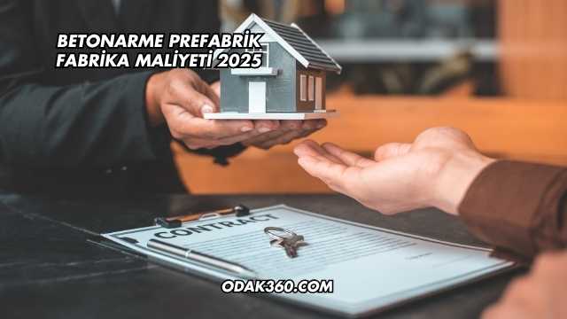 Betonarme Prefabrik Fabrika Maliyeti 2025