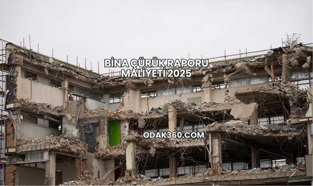 Bina Çürük Raporu Maliyeti 2025