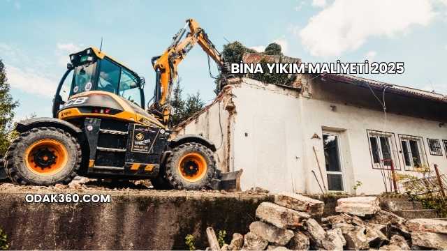Bina Yıkım Maliyeti 2025