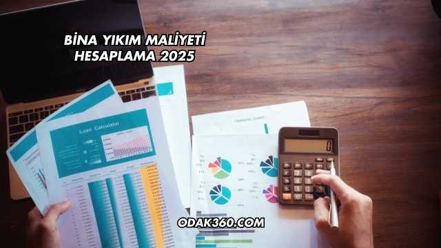Bina Yıkım Maliyeti Hesaplama 2025