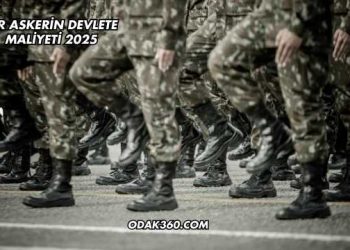 Bir Askerin Devlete Maliyeti 2025