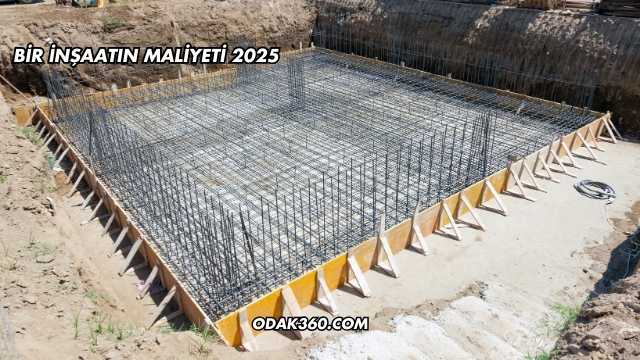 Bir İnşaatın Maliyeti 2025