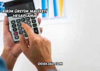 Birim Üretim Maliyeti Hesaplama