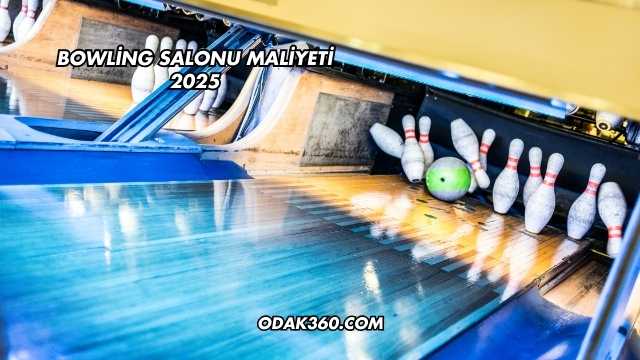 Bowling Salonu Maliyeti 2025