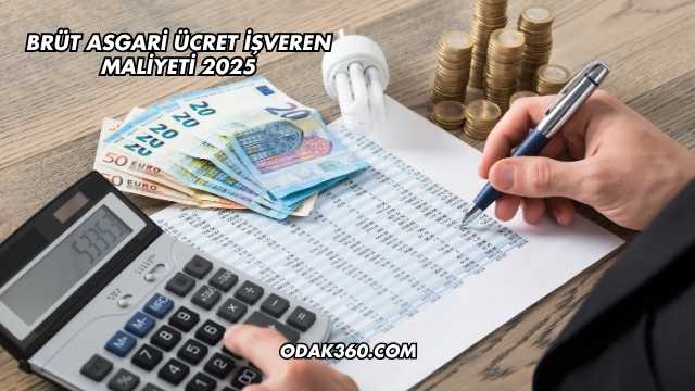 Brüt Asgari Ücret İşveren Maliyeti 2025