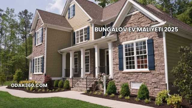 Bungalov Ev Maliyeti 2025