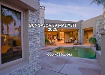Bungalov Ev Maliyeti 2025