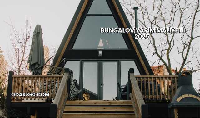 Bungalov Yapım Maliyeti 2025