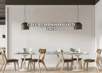 Cafe Açmanın Maliyeti 2025