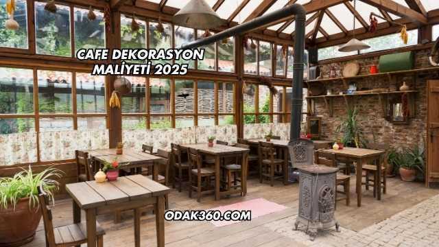 Cafe Dekorasyon Maliyeti 2025