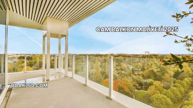 Cam Balkon Maliyeti 2025