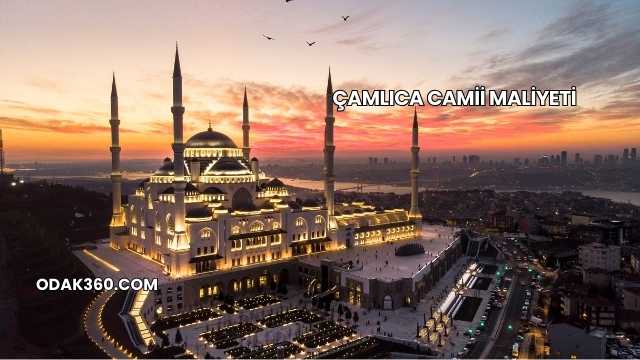 Çamlıca Camii Maliyeti