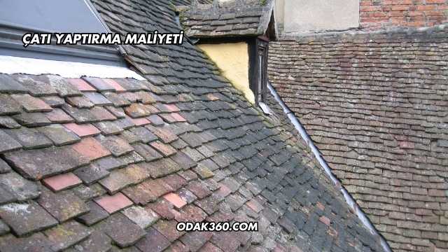 Çatı Yaptırma Maliyeti