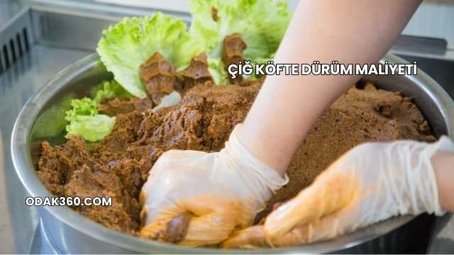Çiğ Köfte Dürüm Maliyeti
