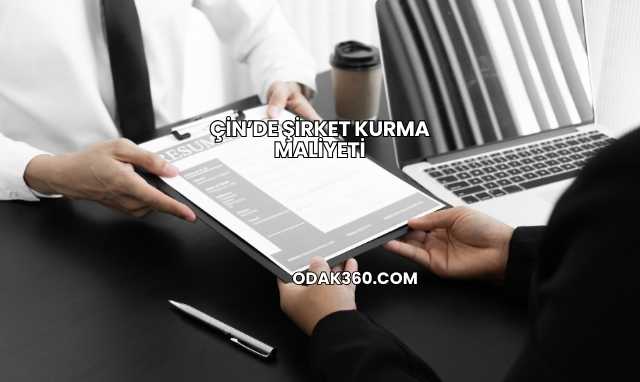 Çin’de Şirket Kurma Maliyeti