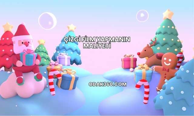 Çizgi Film Yapmanın Maliyeti