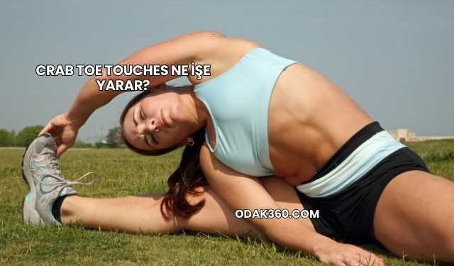 Crab Toe Touches Ne İşe Yarar?