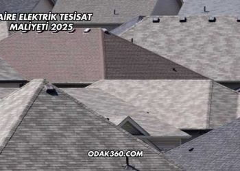 Daire Elektrik Tesisat Maliyeti 2025