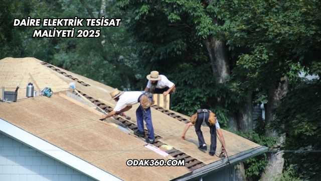 Daire Elektrik Tesisat Maliyeti 2025