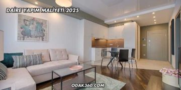 Daire Yapım Maliyeti 2025