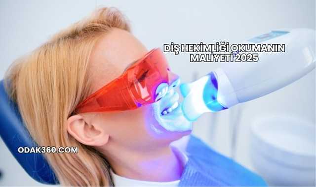 Diş Hekimliği Okumanın Maliyeti 2025