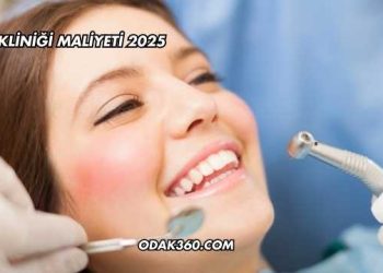 Diş Kliniği Maliyeti 2025