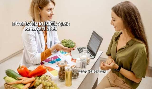 Diyetisyen Kliniği Açma Maliyeti 2025