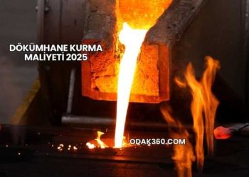 Dökümhane Kurma Maliyeti 2025