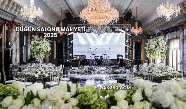 Düğün Salonu Maliyeti 2025