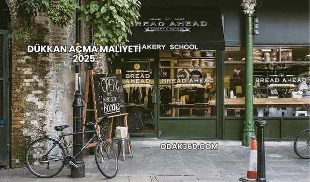 Dükkan Açma Maliyeti 2025