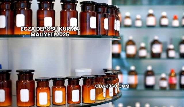 Ecza Deposu Kurma Maliyeti 2025