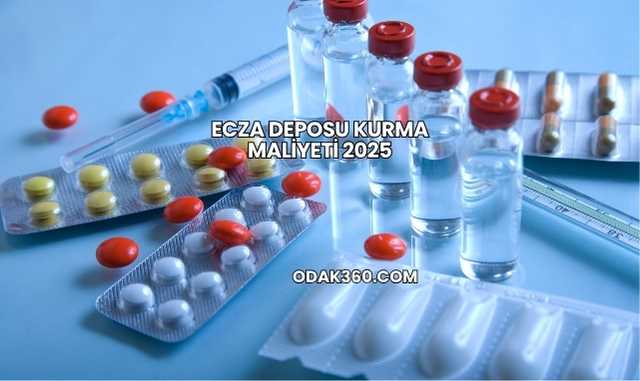 Ecza Deposu Kurma Maliyeti 2025