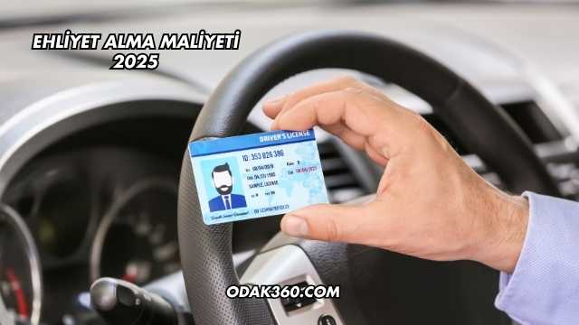 Ehliyet Alma Maliyeti 2025