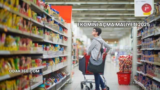Ekomini Açma Maliyeti 2025