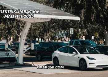 Elektrikli Araç KM Maliyeti 2025