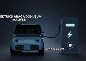 Elektrikli Araca Dönüşüm Maliyeti