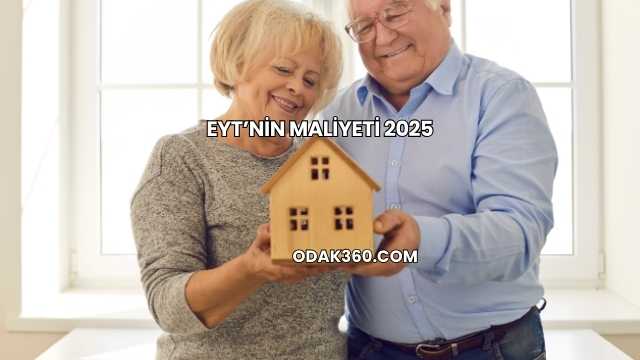 Eyt’nin Maliyeti 2025