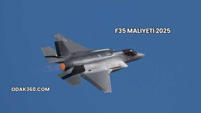 F35 Maliyeti 2025