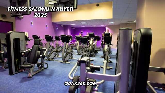 Fitness Salonu Maliyeti 2025