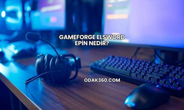 Gameforge Elsword Epin Nedir?
